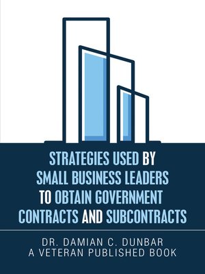 cover image of Strategies Used by Small Business Leaders to Obtain Government  Contracts and Subcontracts
